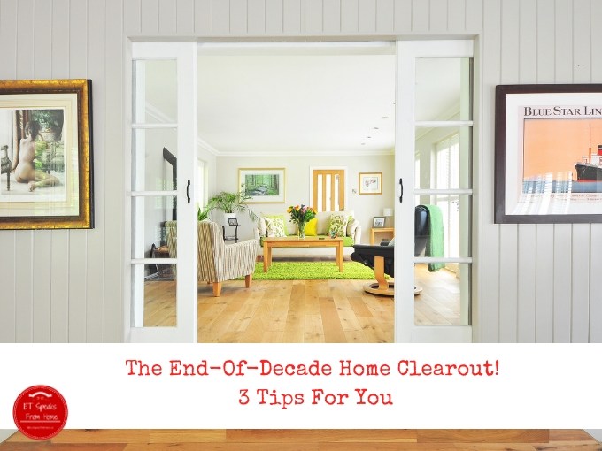The End-Of-Decade Home Clearout! 3 Tips For You