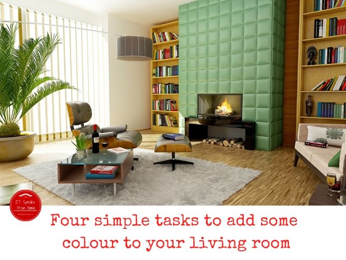 Four simple tasks to add some colour to your living room