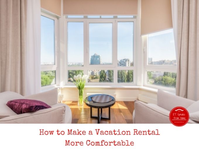 How to Make a Vacation Rental More Comfortable