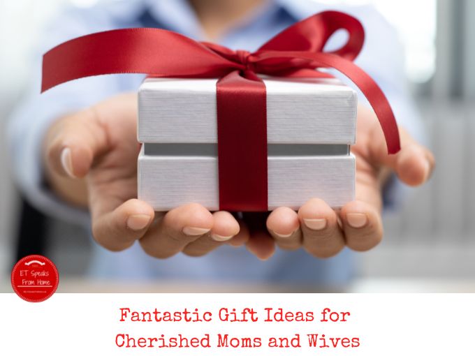 Fantastic Gift Ideas for Cherished Moms and Wives