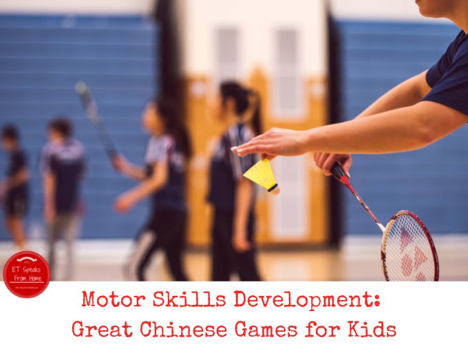 Motor Skills Development Great Chinese Games for Kids