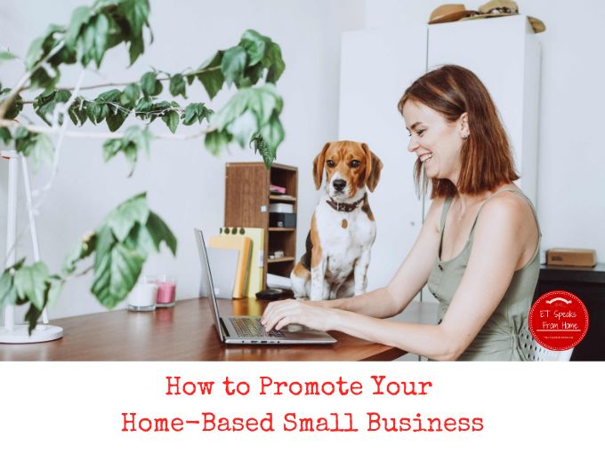 How to Promote Your Home-Based Small Business
