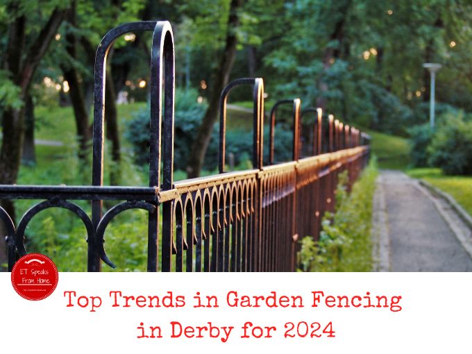 Top Trends in Garden Fencing in Derby for 2024