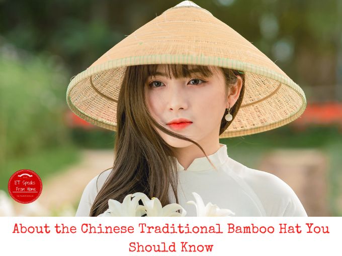 About the Chinese Traditional Bamboo Hat You Should Know