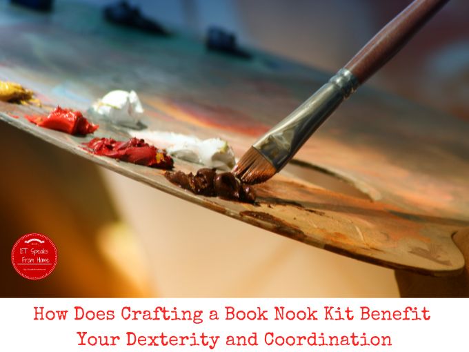 How Does Crafting a Book Nook Kit Benefit Your Dexterity and Coordination