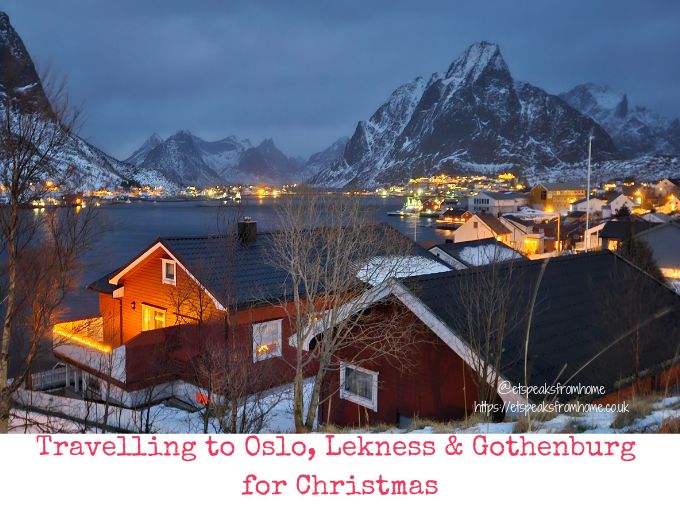 Travelling to Oslo, Lekness & Gothenburg for Christmas