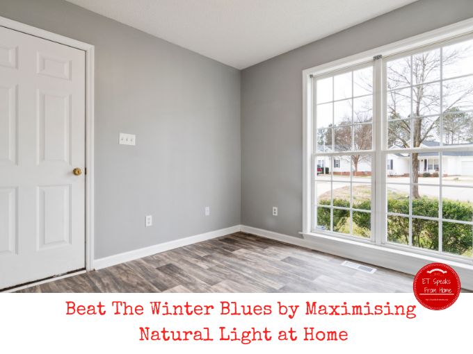 Beat The Winter Blues by Maximising Natural Light at Home