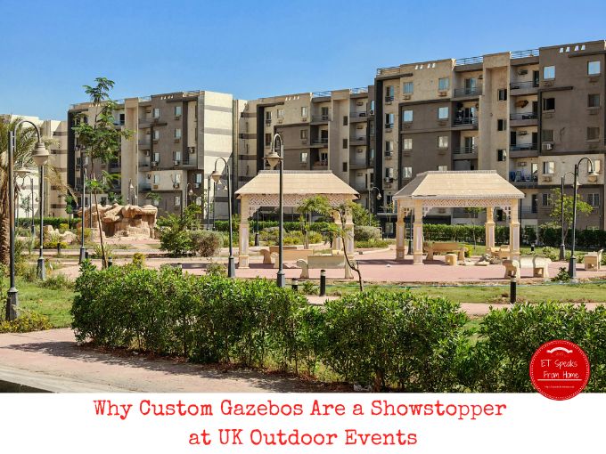 Why Custom Gazebos Are a Showstopper at UK Outdoor Events