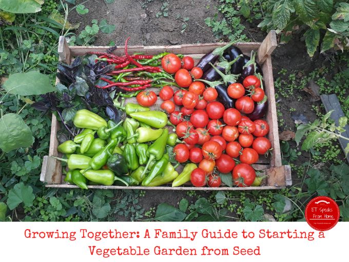 Growing Together A Family Guide to Starting a Vegetable Garden from Seed