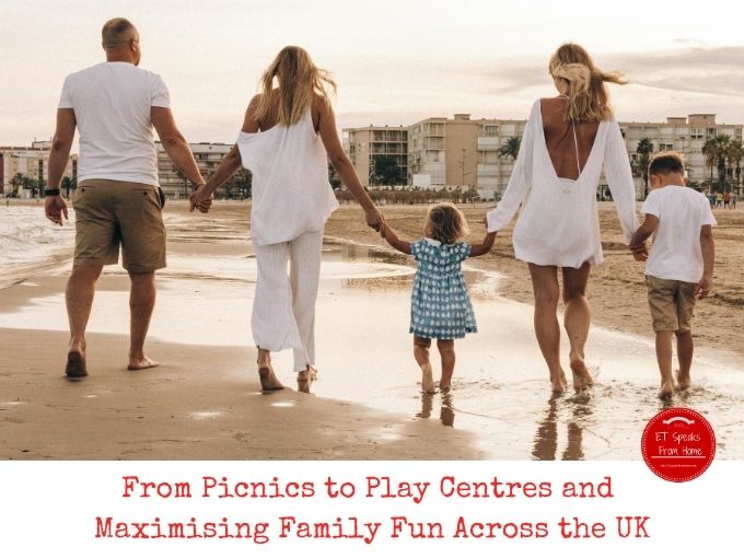 From Picnics to Play Centres and Maximising Family Fun Across the UK