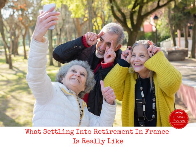 What Settling Into Retirement In France Is Really Like