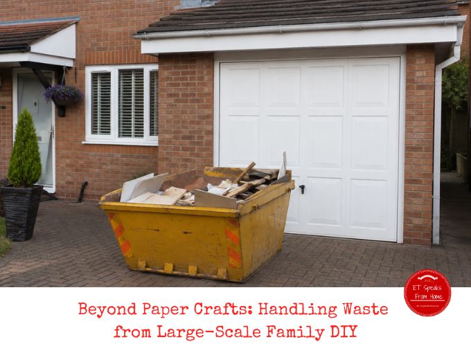 Beyond Paper Crafts Handling Waste from Large-Scale Family DIY skip