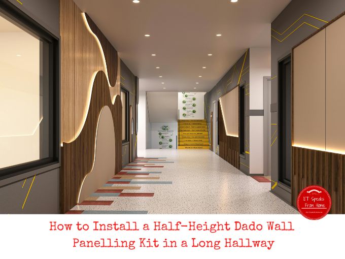 How to Install a Half-Height Dado Wall Panelling Kit in a Long Hallway