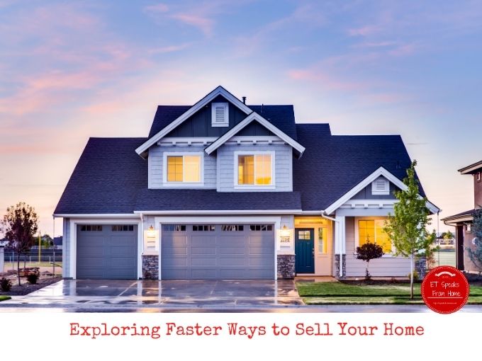 Exploring Faster Ways to Sell Your Home
